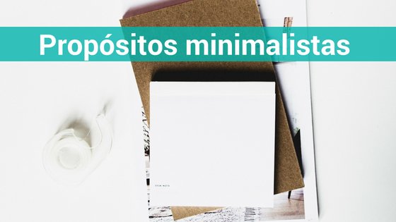 Propósitos minimalistas para el nuevo curso