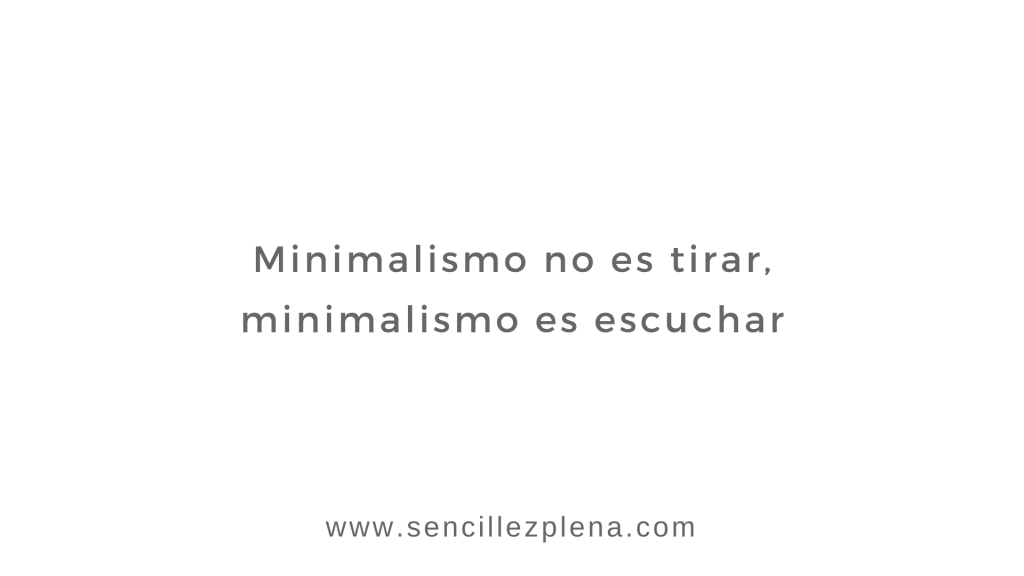 Minimalismo es escuchar