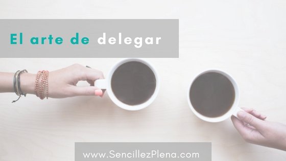 El arte de delegar