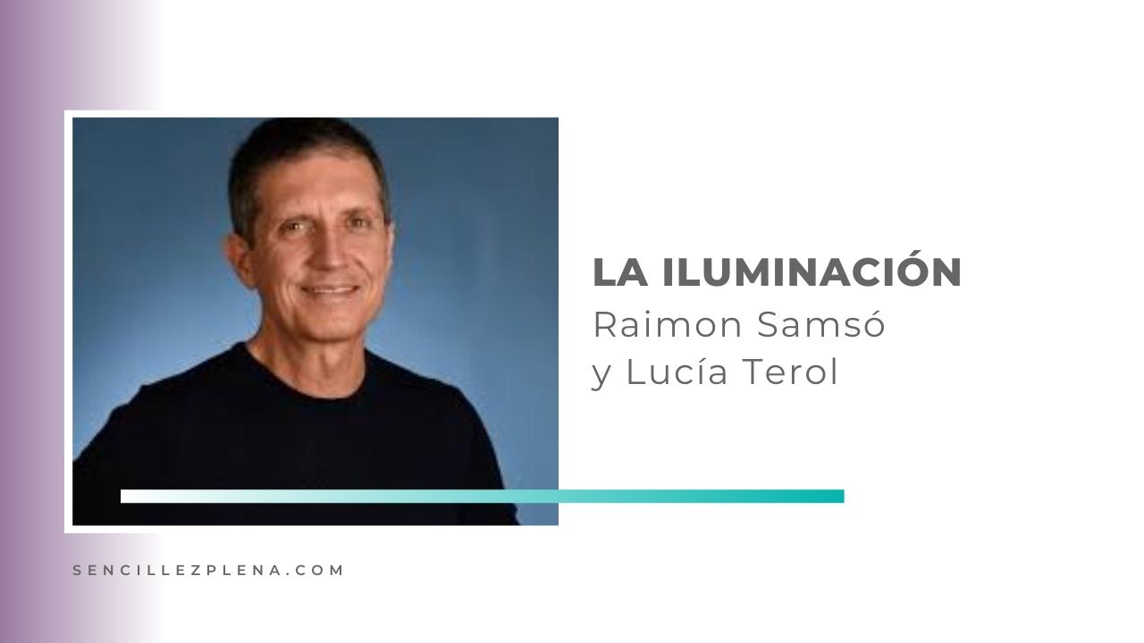 Raimon Samsó y la iluminación