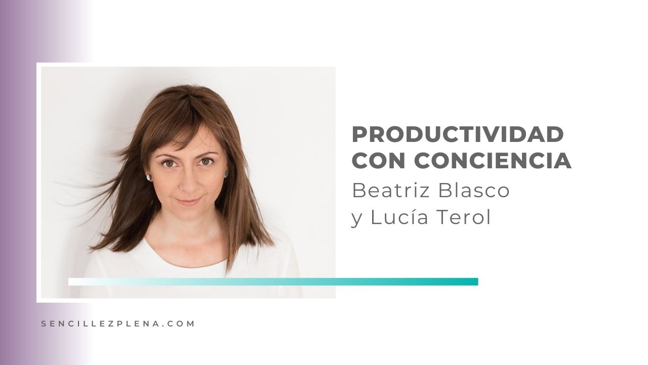 Productividad consciente con Beatriz Blasco