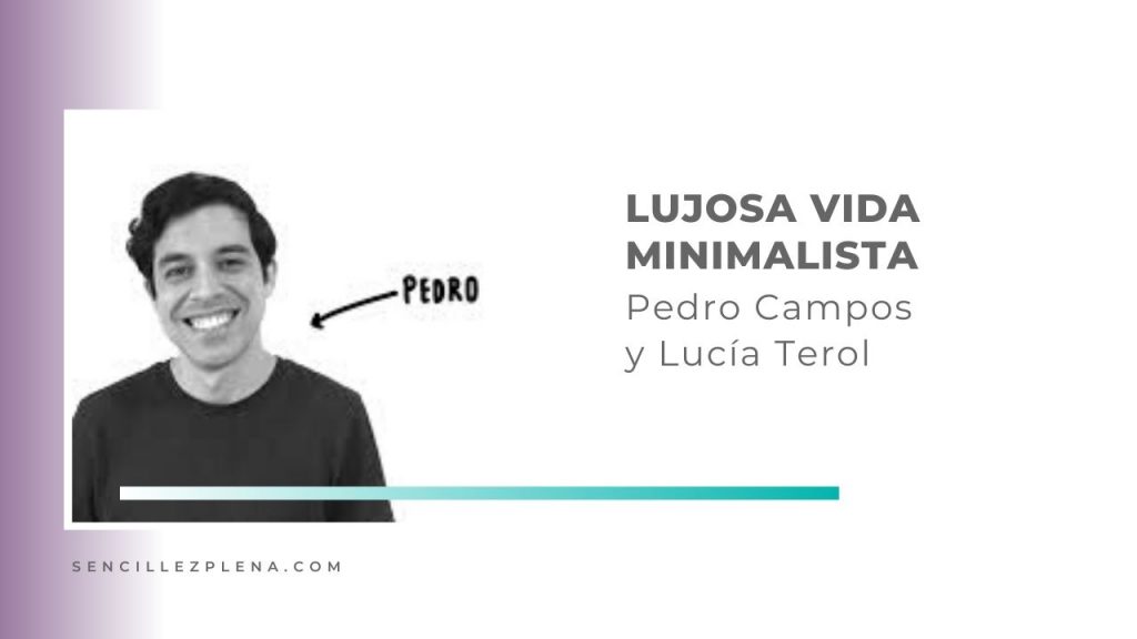 Vida Minimal con Pedro Campos