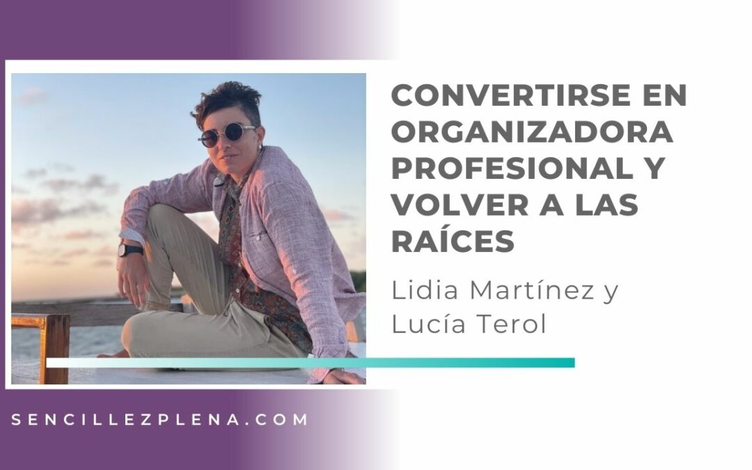 Convertirse en organizadora profesional y vivir viajando | El proceso de Lidia